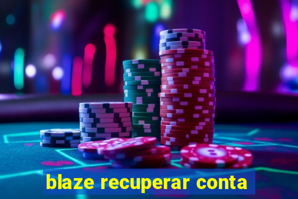 blaze recuperar conta